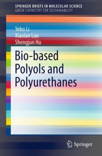 Book cover of: Bio-based Polyols and Polyurethanes. By: Yebo Li
