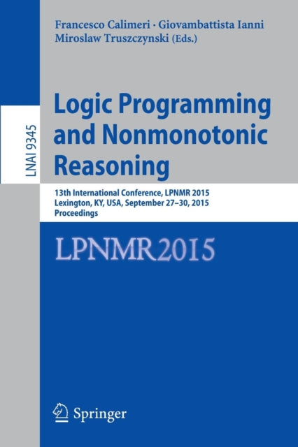 Book cover of: Logic Programming and Nonmonotonic Reasoning. By: Francesco Calimeri