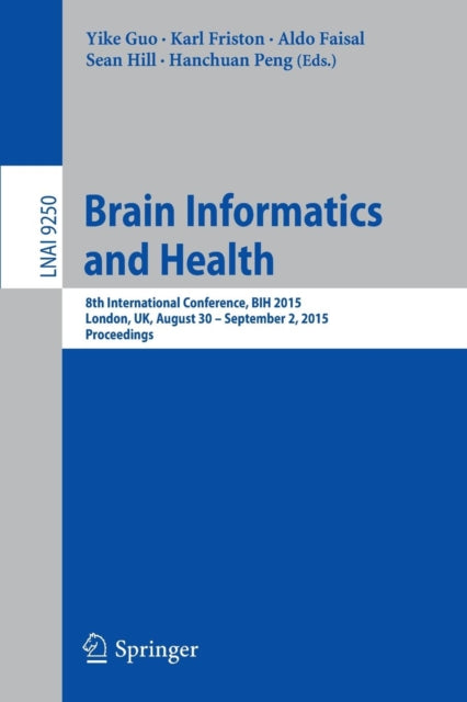 Book cover of: Brain Informatics and Health. By: Yike Guo