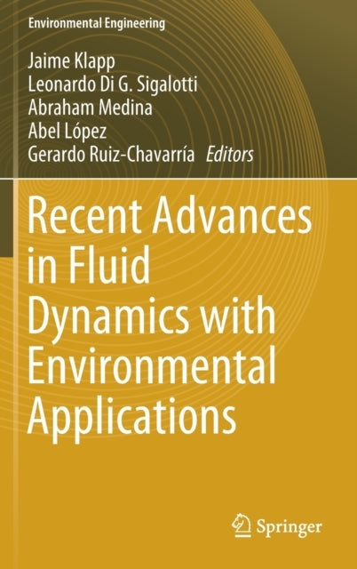 Book cover of: Recent Advances in Fluid Dynamics with Environmental Applications. By: Jaime Klapp