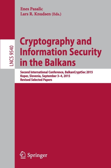 Book cover of: Cryptography and Information Security in the Balkans. By: Enes Pasalic