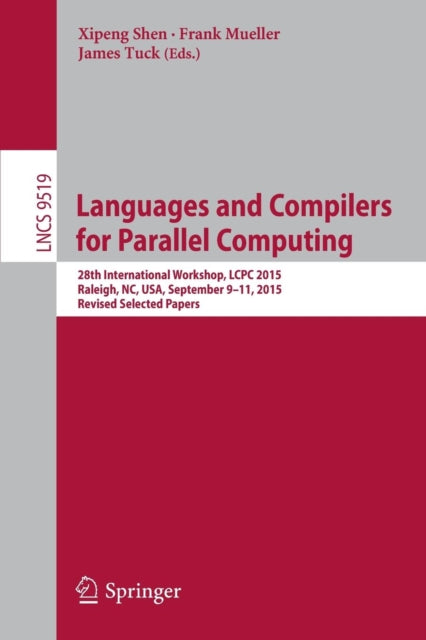 Book cover of: Languages and Compilers for Parallel Computing. By: Xipeng Shen