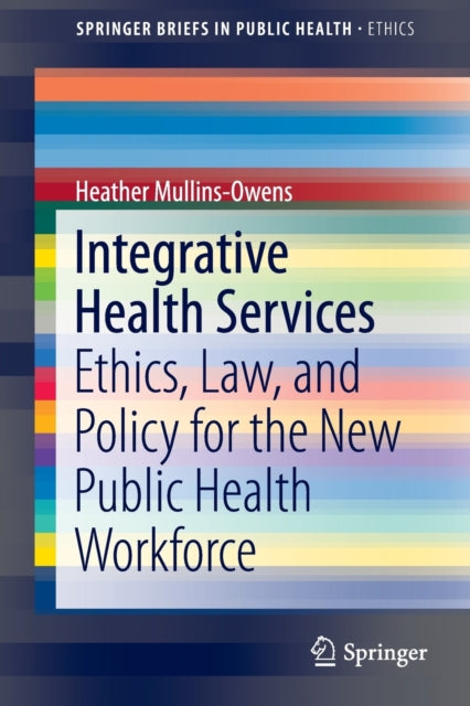Book cover of: Integrative Health Services. By: Heather Mullins-Owens