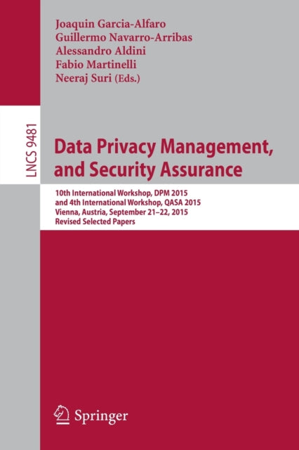 Book cover of: Data Privacy Management, and Security Assurance. By: Joaquin Garcia-Alfaro