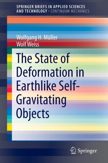 Book cover of: State of Deformation in Earthlike Self-Gravitating Objects. By: Wolfgang H. Müller