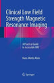 Book cover of: Clinical Low Field Strength Magnetic Resonance Imaging. By: Hans-Martin Klein