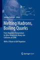 Book cover of: Melting Hadrons, Boiling Quarks - From Hagedorn Temperature to Ultra-Relativistic Heavy-Ion Collisions at CERN. By: Johann Rafelski