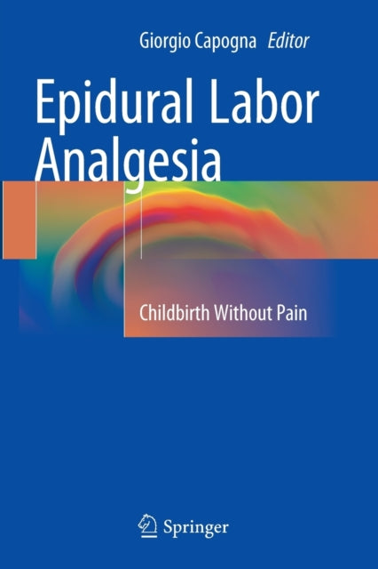 Book cover of: Epidural Labor Analgesia. By: Giorgio Capogna
