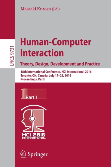Book cover of: Human-Computer Interaction. Theory, Design, Development and Practice. By: Masaaki Kurosu