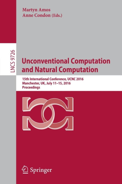 Book cover of: Unconventional Computation and Natural Computation. By: Martyn Amos