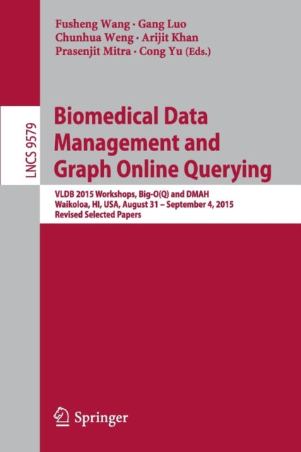 Book cover of: Biomedical Data Management and Graph Online Querying. By: Fusheng Wang