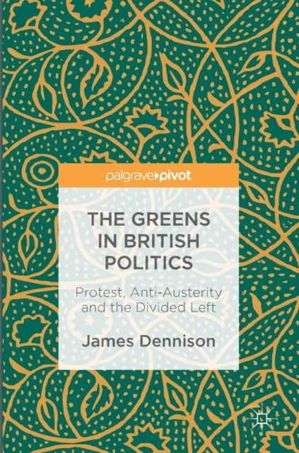 Book cover of: Greens in British Politics. By: James Dennison