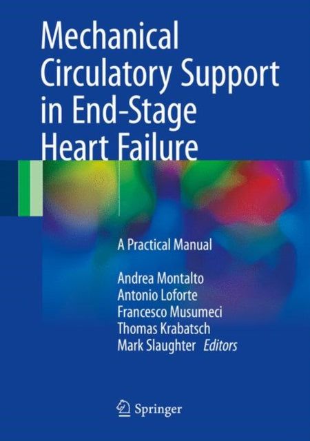 Book cover of: Mechanical Circulatory Support in End-Stage Heart Failure. By: Andrea Montalto