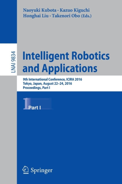 Book cover of: Intelligent Robotics and Applications. By: Naoyuki Kubota