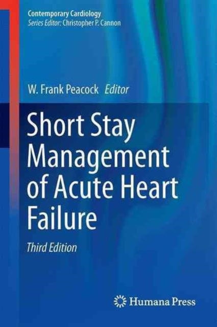 Book cover of: Short Stay Management of Acute Heart Failure. By: W. Frank Peacock