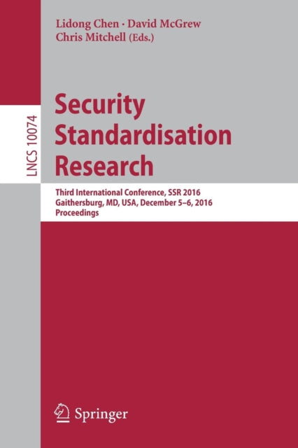 Book cover of: Security Standardisation Research. By: Lidong Chen
