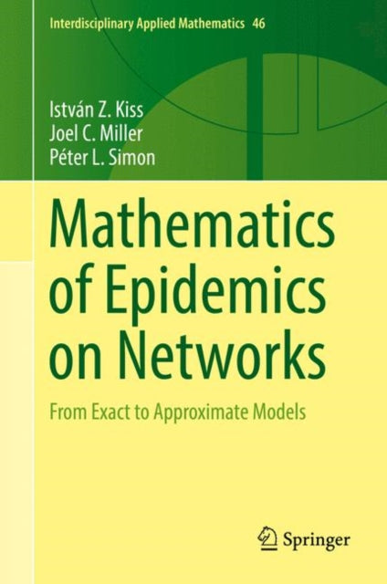 Book cover of: Mathematics of Epidemics on Networks. By: István Z. Kiss