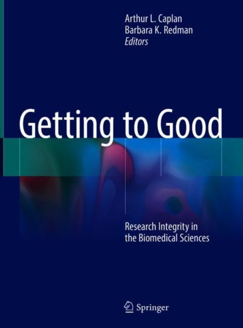Book cover of: Getting to Good. By: Arthur L. Caplan