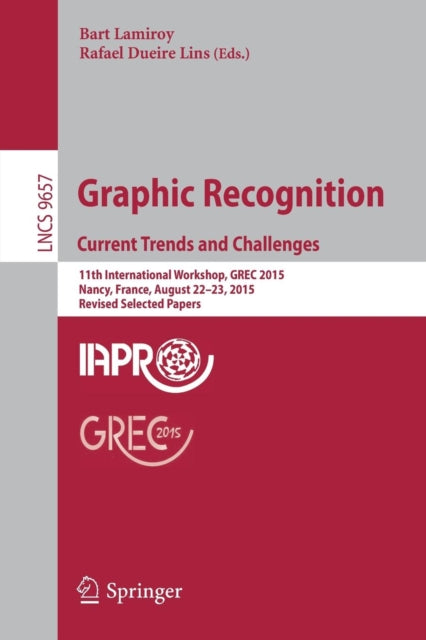 Book cover of: Graphic Recognition. Current Trends and Challenges. By: Bart Lamiroy