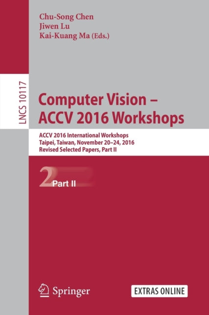 Book cover of: Computer Vision – ACCV 2016 Workshops. By: Chu-Song Chen