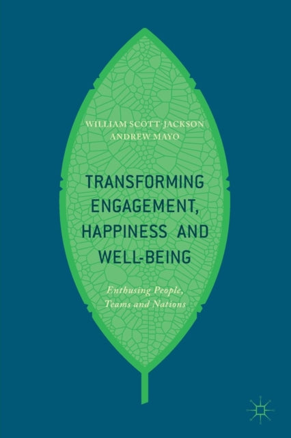 Book cover of: Transforming Engagement, Happiness and Well-Being. By: William Scott-Jackson