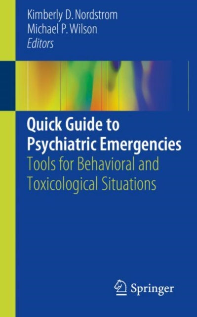 Book cover of: Quick Guide to Psychiatric Emergencies. By: Kimberly D. Nordstrom