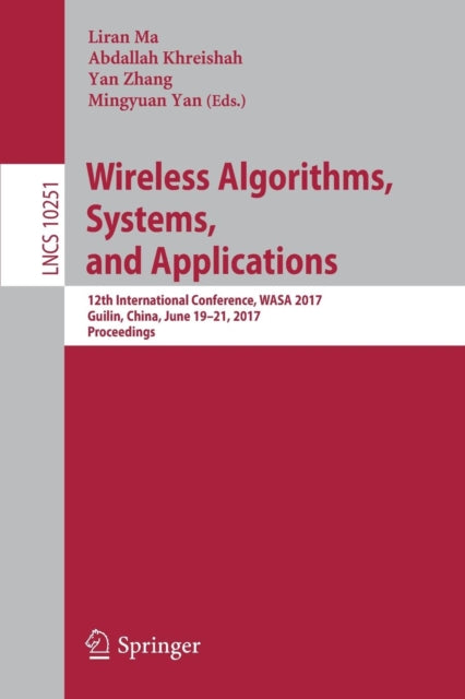 Book cover of: Wireless Algorithms, Systems, and Applications. By: Liran Ma