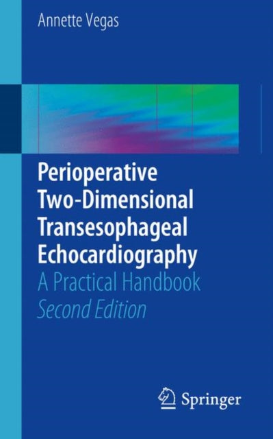 Book cover of: Perioperative Two-Dimensional Transesophageal Echocardiography. By: Annette Vegas
