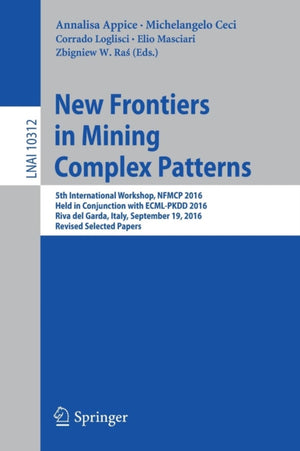 New Frontiers in Mining Complex Patterns