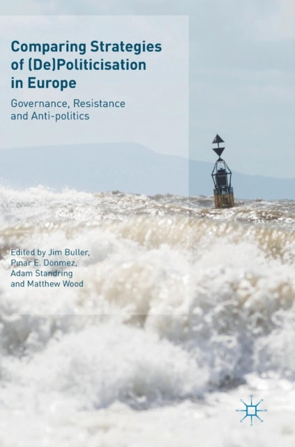 Book cover of: Comparing Strategies of (De)Politicisation in Europe. By: Jim Buller