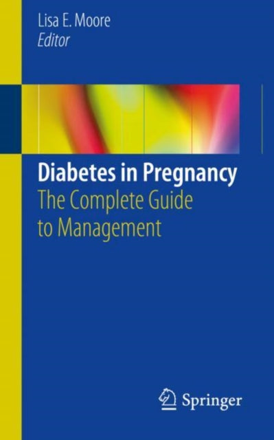 Book cover of: Diabetes in Pregnancy. By: Lisa E. Moore