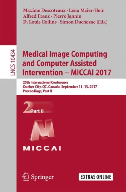 Book cover of: Medical Image Computing and Computer-Assisted Intervention - MICCAI 2017. By: Maxime Descoteaux
