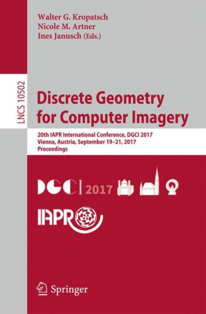 Book cover of: Discrete Geometry for Computer Imagery. By: Walter G. Kropatsch