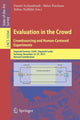 Book cover of: Evaluation in the Crowd. Crowdsourcing and Human-Centered Experiments. By: Daniel Archambault