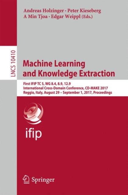 Book cover of: Machine Learning and Knowledge Extraction. By: Andreas Holzinger