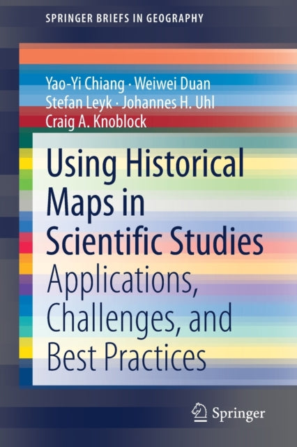 Book cover of: Using Historical Maps in Scientific Studies. By: Yao-Yi Chiang