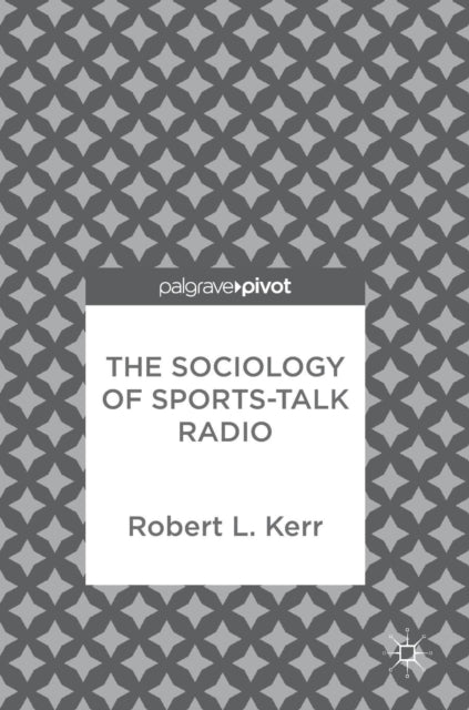 Book cover of: Sociology of Sports-Talk Radio. By: Robert L. Kerr