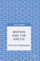 Book cover of: Britain and the Arctic. By: Duncan Depledge