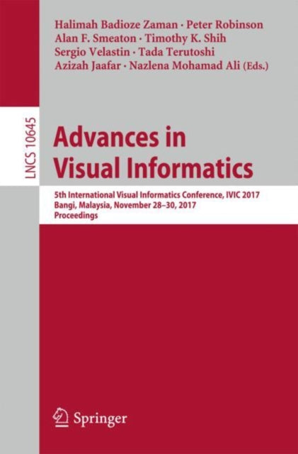 Book cover of: Advances in Visual Informatics. By: Halimah Badioze Zaman