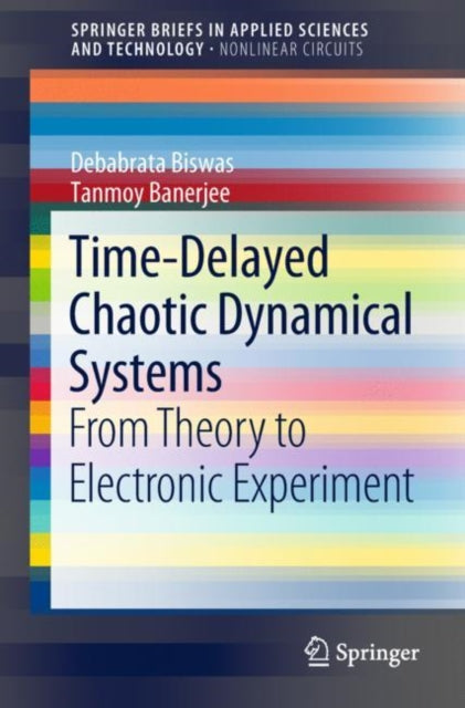 Book cover of: Time-Delayed Chaotic Dynamical Systems. By: Tanmoy Banerjee