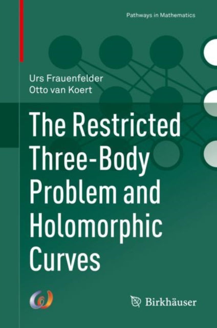Book cover of: Restricted Three-Body Problem and Holomorphic Curves. By: Urs Frauenfelder
