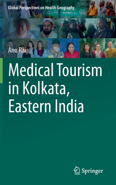 Book cover of: Medical Tourism in Kolkata, Eastern India. By: Anu Rai