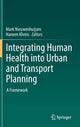 Book cover of: Integrating Human Health into Urban and Transport Planning. By: Mark Nieuwenhuijsen