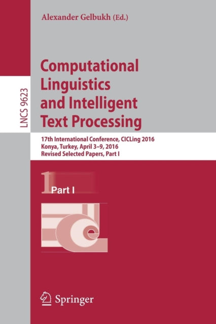Book cover of: Computational Linguistics and Intelligent Text Processing. By: Alexander Gelbukh