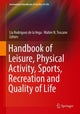 Book cover of: Handbook of Leisure, Physical Activity, Sports, Recreation and Quality of Life. By: Lía Rodriguez de la Vega