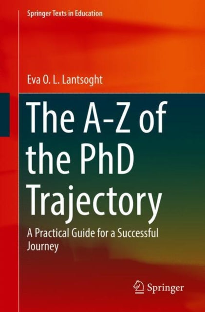 Book cover of: A-Z of the PhD Trajectory. By: Eva O. L. Lantsoght