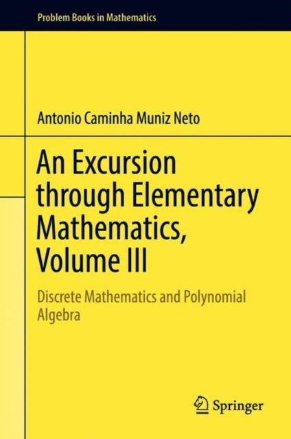 Book cover of: Excursion through Elementary Mathematics, Volume III. By: Antonio Caminha Muniz Neto