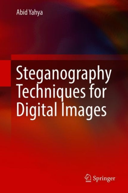 Book cover of: Steganography Techniques for Digital Images. By: Abid Yahya