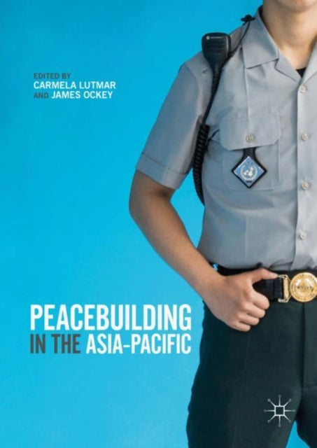 Book cover of: Peacebuilding in the Asia-Pacific. By: Carmela Lutmar