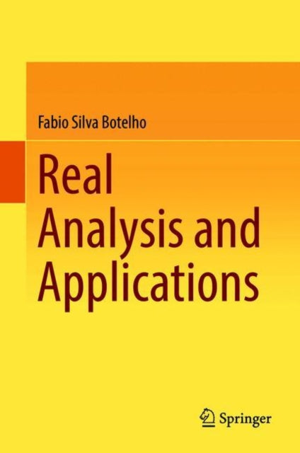 Book cover of: Real Analysis and Applications. By: Fabio Silva Botelho